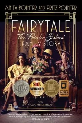 Fairytale: The Pointer Sisters’’ Family Story