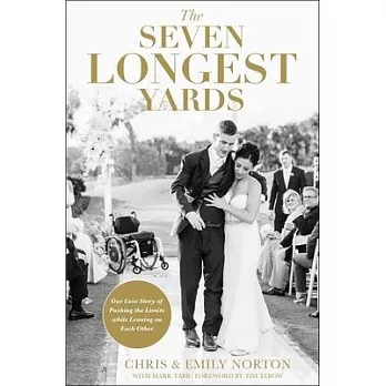 The Seven Longest Yards: Our Love Story of Pushing the Limits While Leaning on Each Other