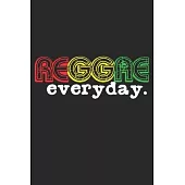 Reggae Everyday.: Notebook A5 Size, 6x9 inches, 120 lined Pages, Reggae Rasta Rastafari Jamaica Jamaican Music