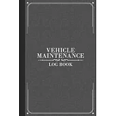 Vehicle Maintenance Log Book: Repairs And Maintenance Record Logbook for Cars, Trucks, Van, Motorcycles and Other Vehicles with Parts List and Milea