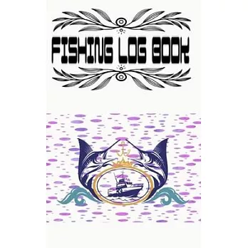 Fishing Log Book For Kids And Fishing Log Book Fisherman’’s Journal Complete Interior Records Details: Fishing Log Book For Kids Softcover Diary Notebo