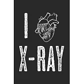 I Love X-Ray: Notebook A5 Size, 6x9 inches, 120 lined Pages, Radiology Radiologist Rad Tech X-Ray Radiographer Anatomy Heart Anatomi