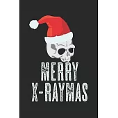 Merry X-Raymas: Notebook A5 Size, 6x9 inches, 120 lined Pages, Radiology Radiologist Rad Tech X-Ray Radiographer Merry Christmas Santa