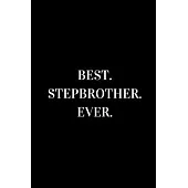 Best Stepbrother Ever: novelty notebook for your stepbrother 6