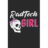Rad Tech Girl: Notebook A5 Size, 6x9 inches, 120 lined Pages, Radiology Radiologist Rad Tech X-Ray Radiographer Girl Girls Woman Wome