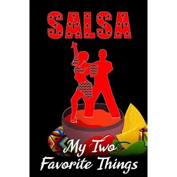 Salsa My Two Favorite Things: 100 Page Lined Notebook Journal For Salsa Dancers