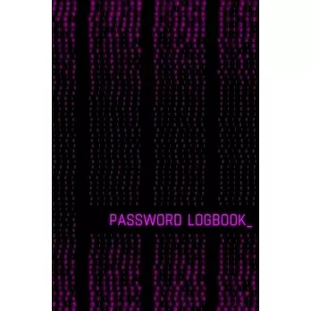 Password Logbook: Online Organizer To Protect Passwords, Logins And Usernames (Black And Magenta Cover, Glossy, Binary Code Motive, 110