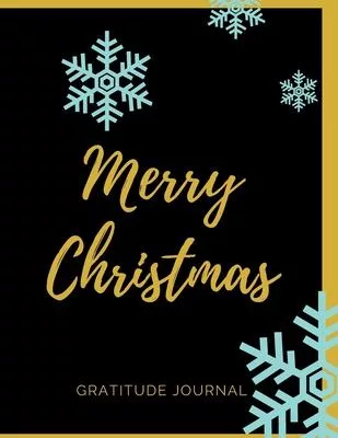 Merry Christmas: Journal For a Daily Gratitude, Mood, Reflection, Mental Health, Perfect Gift For Kids And Adults, Self Help (110 Pages