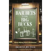 Bar Bets to Win Big Bucks: Money-Making Tricks and Brainteasers
