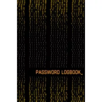 Password Logbook: Online Organizer To Protect Passwords, Logins And Usernames (Black And Gold Cover, Glossy, Binary Code Motive, 110 Pag