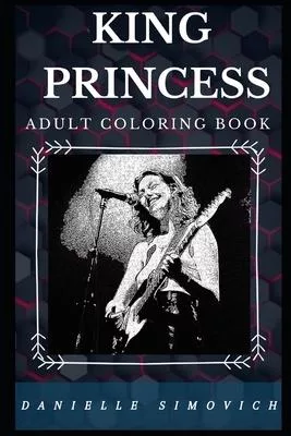 King Princess Adult Coloring Book: Millennial Pop Rock Instrumentalist and Cute Singer Inspired Adult Coloring Book