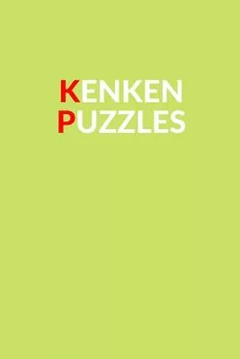 Kenken Puzzles: The Ultimate Book of Kenken Puzzle