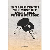 Notebook: Table Tennis Player Quote / Saying Table Tennis Training Match Planner / Organizer / Lined Notebook (6
