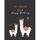 No Drama Just Happy Birthday: Cute LLama Notebook Journal, Composition Diary Notepad Blank Lined Pages Gift Ideas for Girls and Women LLama Lovers
