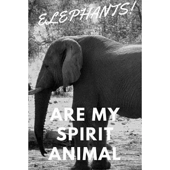 Elephants!: Are My Spirit Animal - Blank Notebook With Special Nature Cover - Perfect Gift For Everyone To Write In (110 Pages, 6x