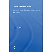 Toward a Literate World: Television in Literacy Education: Lessons from the Arab Region