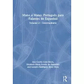 Mano a Mano: Português Para Falantes de Espanhol: Volume 2 - Intermediário