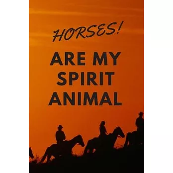 Horses!: Are My Spirit Animal - Blank Notebook With Special Nature Cover - Perfect Gift For Everyone To Write In (110 Pages, 6x
