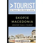 Greater Than a Tourist- Skopje Macedonia: 50 Travel Tips from a Local