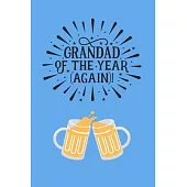 Grandad Of The Year Again: Small / journal / notebook. Gift for Grandad, Father’’s Day, Christmas, Birthday, Grandpa