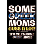 Some greek moms cuss a lot: Notebook (Journal, Diary) for Greek moms - 120 lined pages to write in
