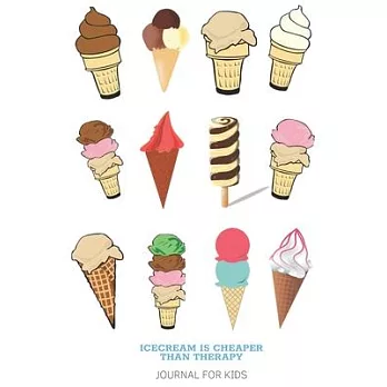 Ice Cream Is Cheaper Than Therapy Journal For Kids: Ice Cream Cone College Ruled 6＂ x 9＂ Composition Notebook/Diary/Daybook For Children, 150 Quality