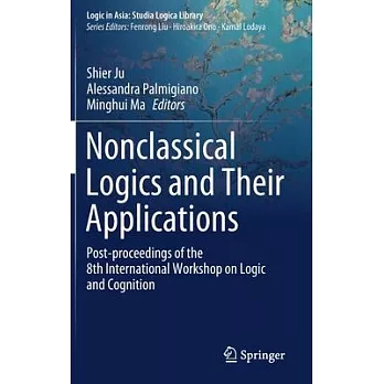 Nonclassical Logics and Their Applications: Post-Proceedings of the 8th International Workshop on Logic and Cognition