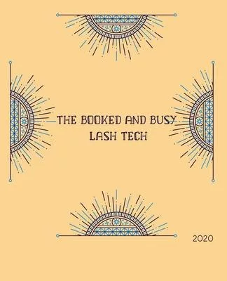 The Booked and Busy Lash Tech: 2020 Appointments Diary Page A Day: Yearly Planner