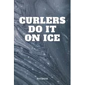 Notebook: Curling Sport Quote / Saying Training Curling Coach Planner / Organizer / Lined Notebook (6