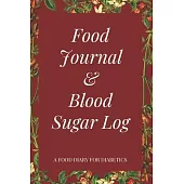 Food Journal & Blood Sugar Log a Food Diary for Diabetics: V.5 Glucose Tracking Log Book for 90 days with Monthly Review Monitor Your Health / 6 x 9 I
