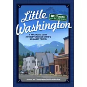 Little Washington: A Nostalgic Look at the Evergreen State’’s Smallest Towns