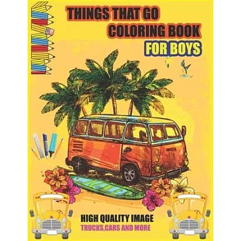 博客來-Things That Go Coloring Book For Boys High Quality Image Trucks ...