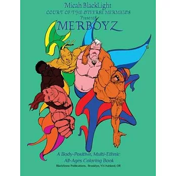 Court of the Diverse Mermaids Presents MERBOYZ: A Body Positive, Multi-Ethnic, All-Ages Coloring Book