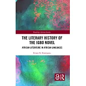 The Literary History of the Igbo Novel: African Literature in African Languages