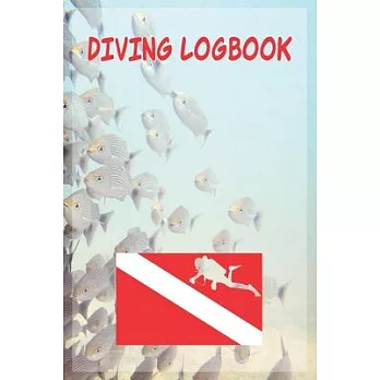 Dive Diving Logbook Shoal of Fish: Scuba Diving Log book for Beginner, Intermediate, and Experienced Divers: Dive Journal for Training, Certification