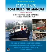 Devlin’’s Boat Building Manual: How to Build Your Boat the Stitch-And-Glue Way, Second Edition