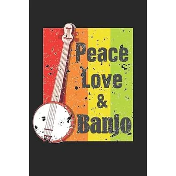 Peace Love & Banjo: Peace Love & Banjo Notebook or Gift for Banjo with 110 half wide ruled line blank paper Pages in 6＂x 9＂ Banjo journal