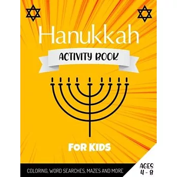 Hanukkah Activity Book For Kids: Coloring And Activity Book For Kids - Perfect Hanukkah Fun Featuring Coloring Pages, Word Searches, Mazes, Sudoku And