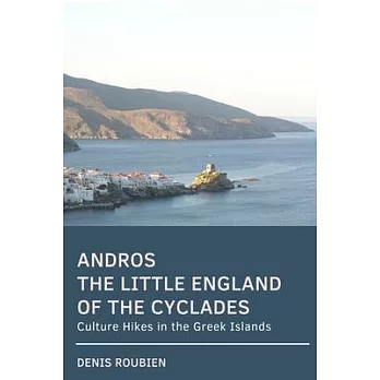 Andros. The Little England of the Cyclades: Culture Hikes in the Greek Islands
