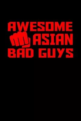 Awesome Asian bad guys: Food Journal - Track your Meals - Eat clean and fit - Breakfast Lunch Diner Snacks - Time Items Serving Cals Sugar Pro