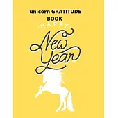 gratitude book gift unicorn: happy new year: Unicorn Journal and gratitude book gift: Journal and gratitude book for Girls - Composition Size (8.5