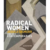 Radical Women: Jessica Dismorr and Her Contemporaries