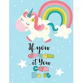 If You Dream It You Can Do It Sketchbook: Unicorn Sketchbook for Girls. 8.5 x 11, 110 Blank Pages for Drawing, Sketching, and Doodling