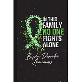 In This Family No One Fights Alone Bipolar Disorder Awareness: Blank Lined Notebook Support Present For Men Women Warrior Green Ribbon Awareness Month