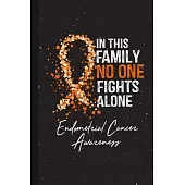 In This Family No One Fights Alone Endometrial Cancer Awareness: Blank Lined Notebook Support Present For Men Women Warrior Peach Ribbon Awareness Mon
