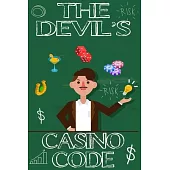 The Devil’’s Casino Code: the Foundation of the Successful Gambler