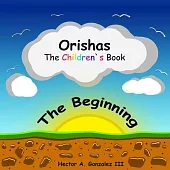 Orishas The Children’’s Book: The Beginning