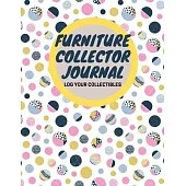 Furniture Collector Journal: Log Your Collectibles