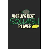 World’’s Best Squash Player: Notebook A5 Size, 6x9 inches, 120 dotted dot grid Pages, Squash Player Indoor World’’s Best Player