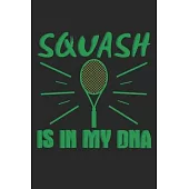 Squash Is In My DNA: Notebook A5 Size, 6x9 inches, 120 dotted dot grid Pages, Squash Player Indoor DNA